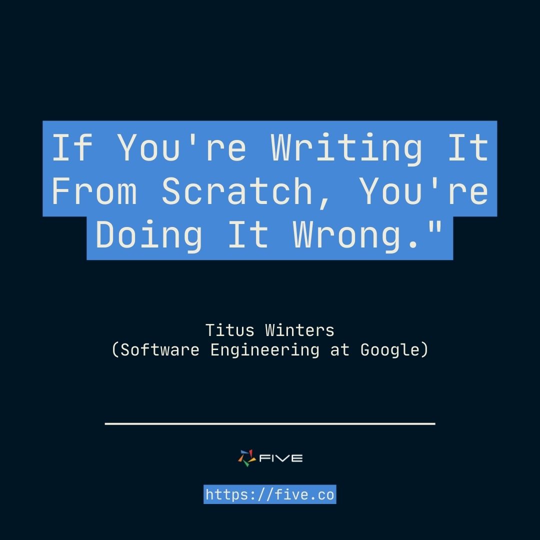 Five.Co - If You're Writing It From Scratch, You're Doing It Wrong