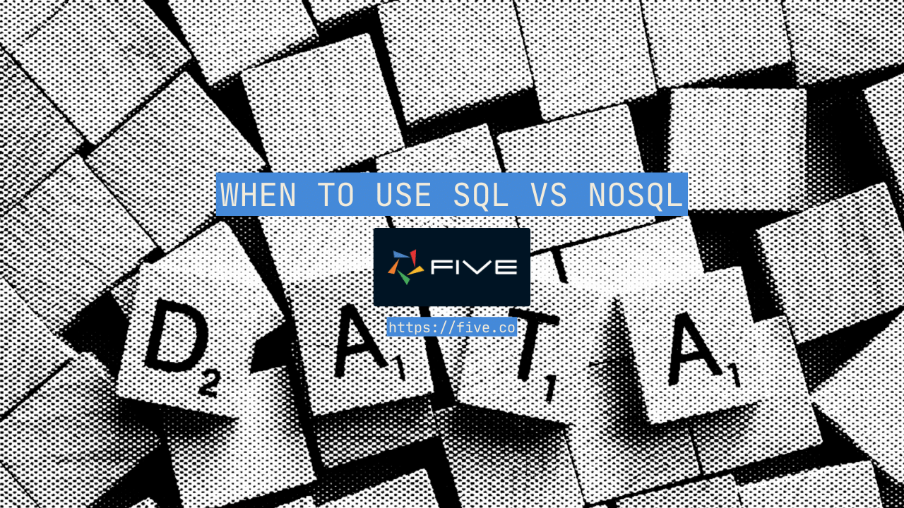 When To Use SQL Vs NoSQL: An Expert Guide To Databases