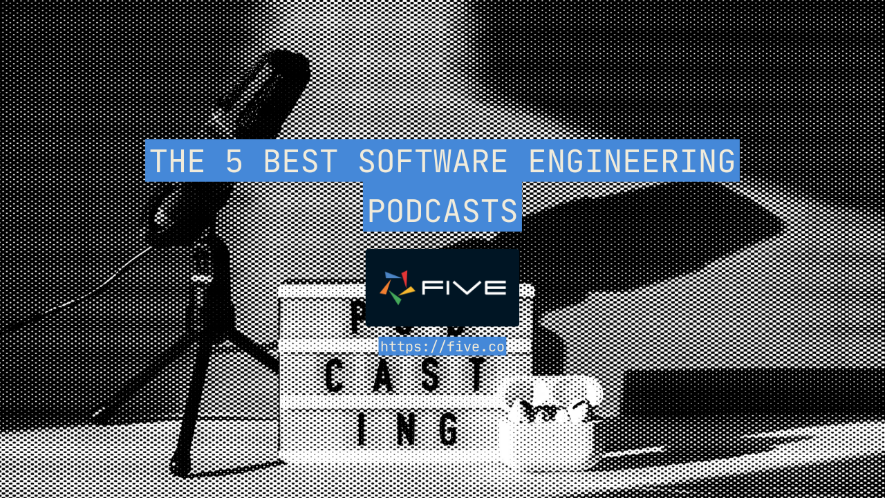 the 5 best software engineering podcast