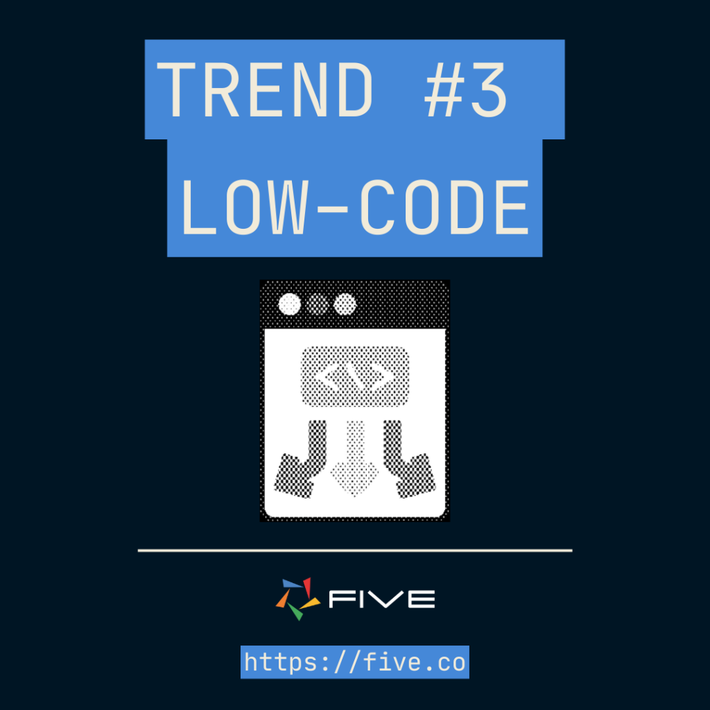 the most important application development trend is low code