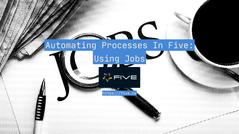 Automating Processes In Five: Using Jobs