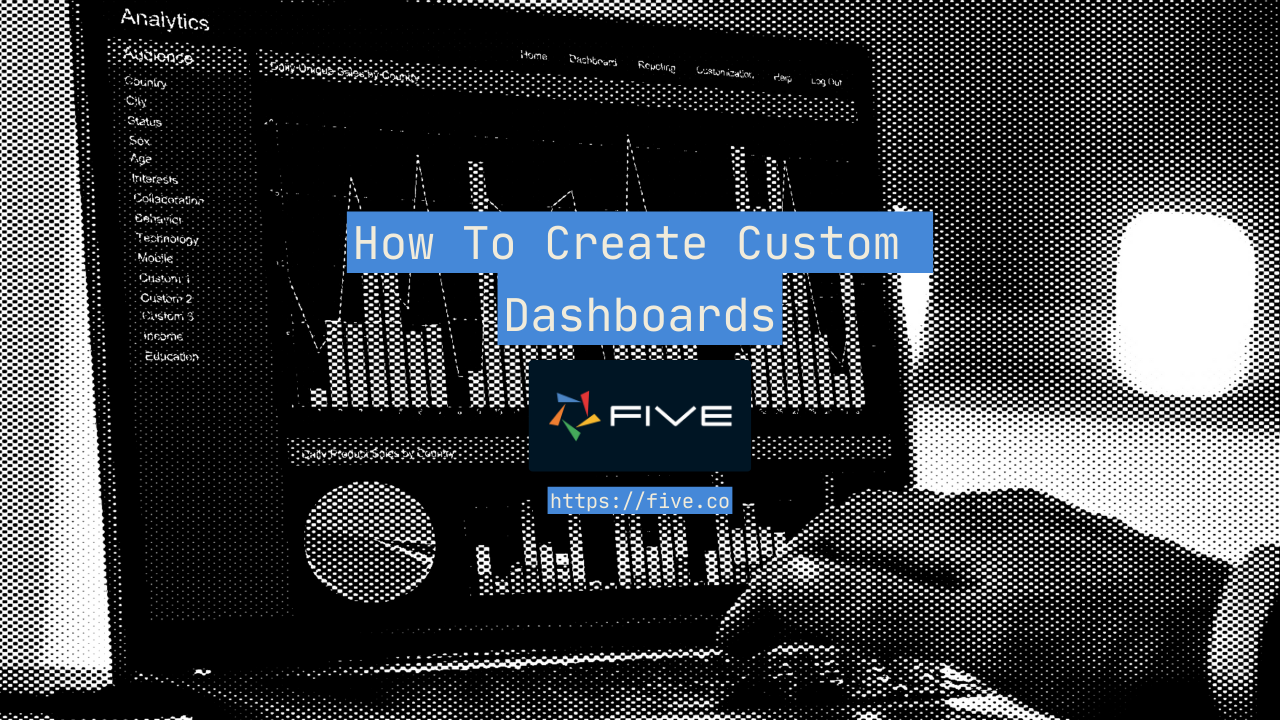 How To Create Custom Dashboards | Five