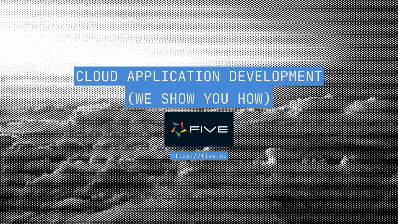 Cloud Application Development: Everything You Need To Know