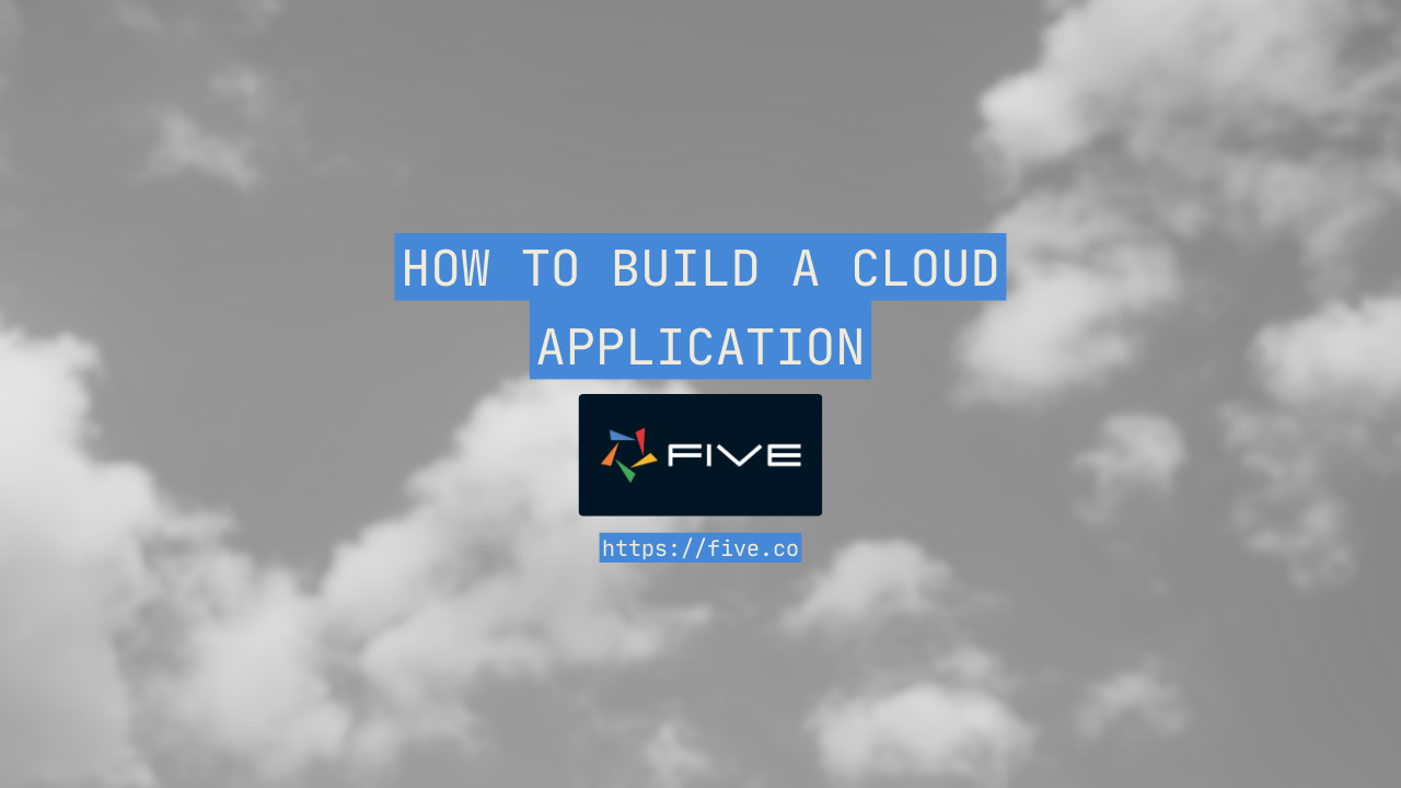 How to Build a Cloud Application [Full Tutorial]