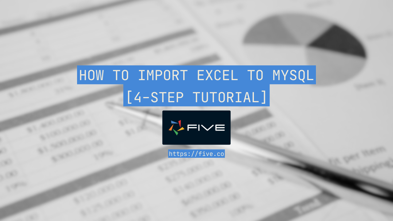 How To Import Excel To Mysql 4 Step Tutorial 7205