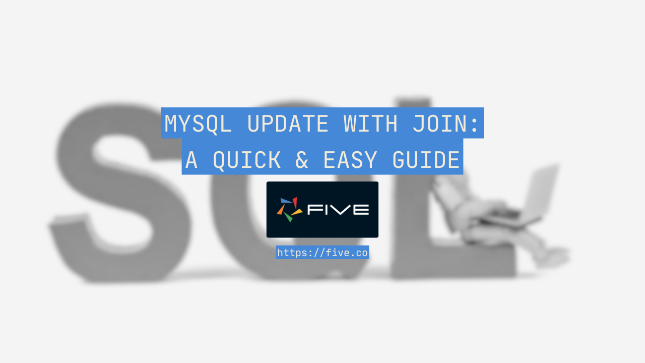 MySQL Update With Join: A Quick & Easy Guide