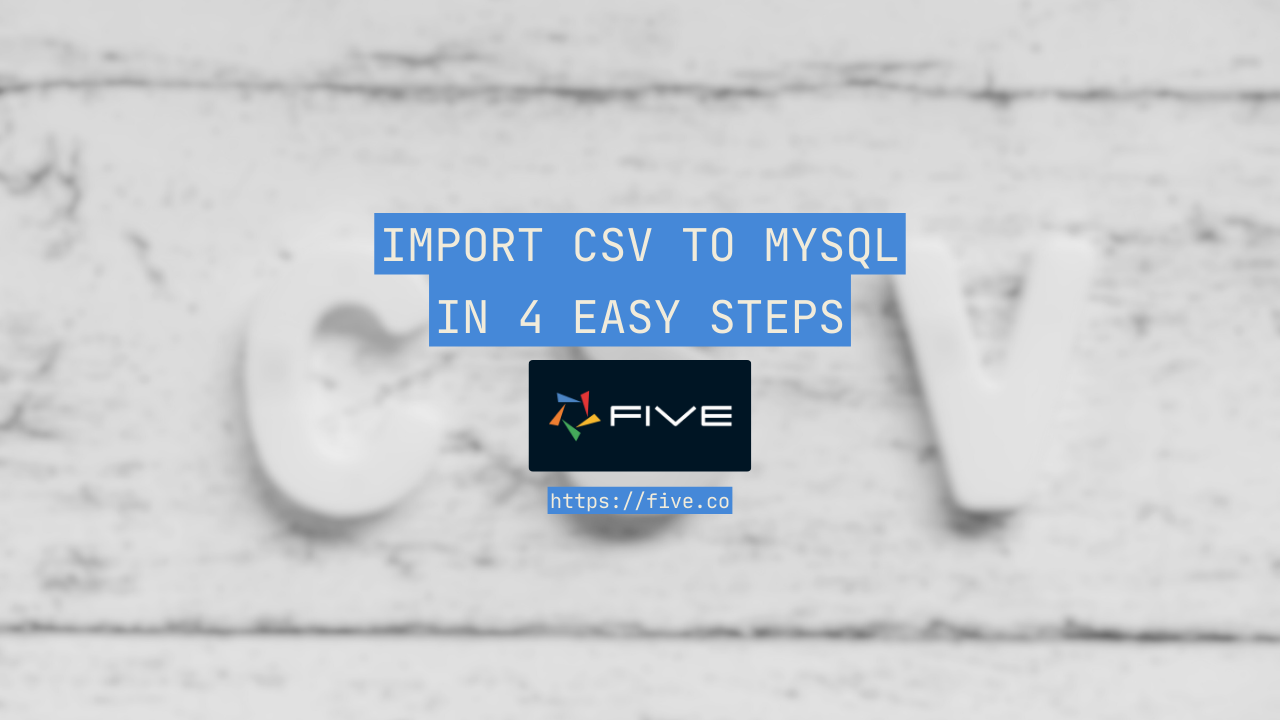 Import Csv To Mysql In 4 Easy Steps 9222