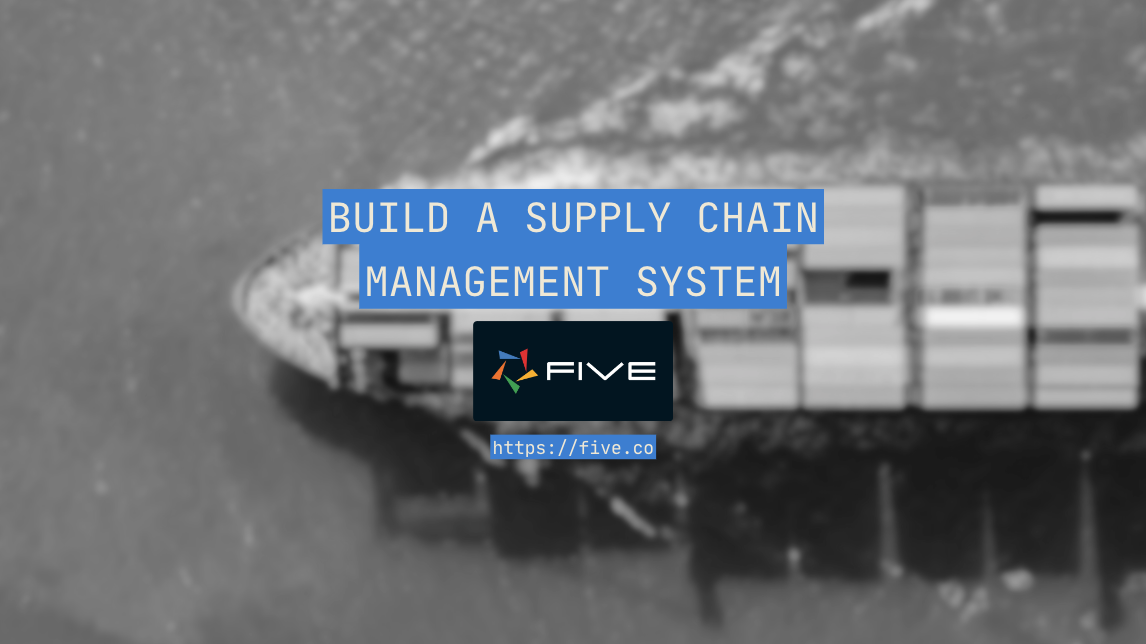 Build a Supply Chain Management System