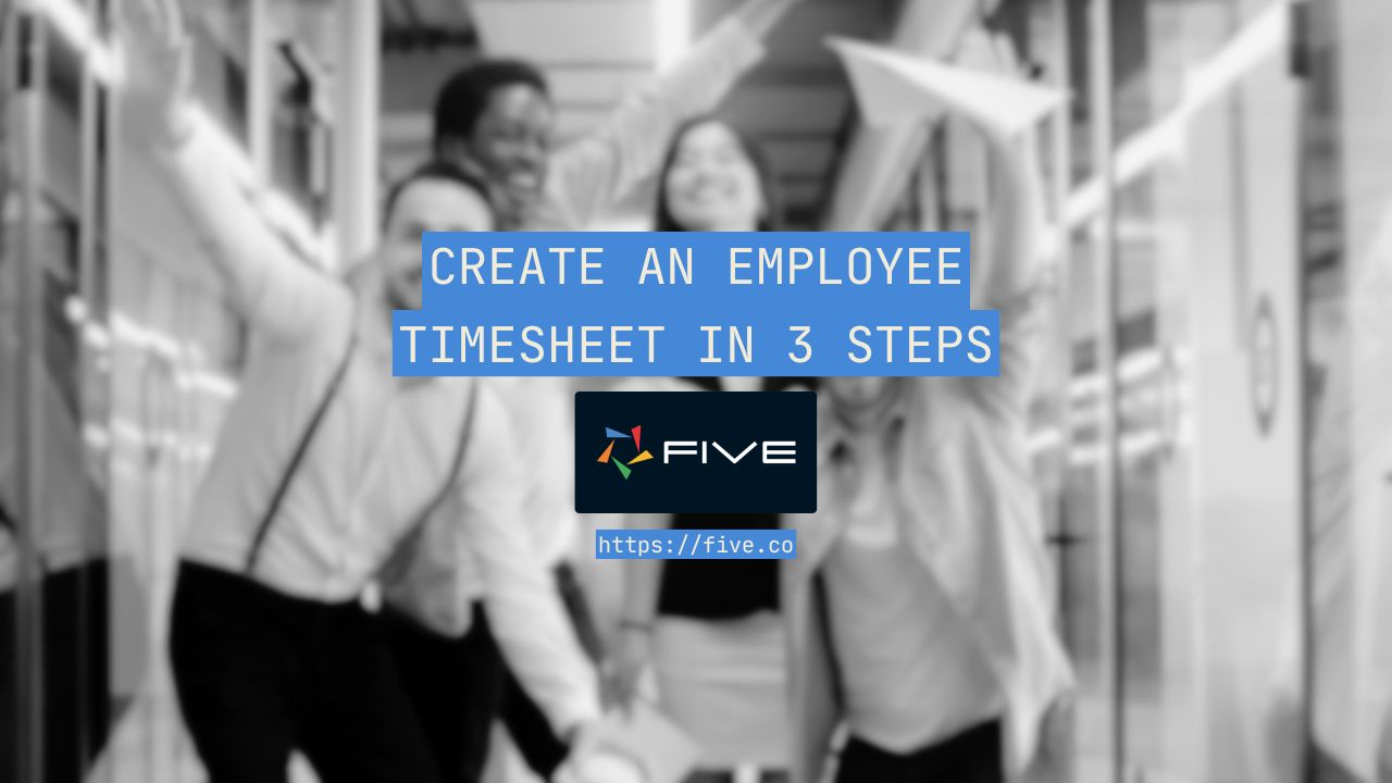 Create an Employee Timesheet In 3 Steps