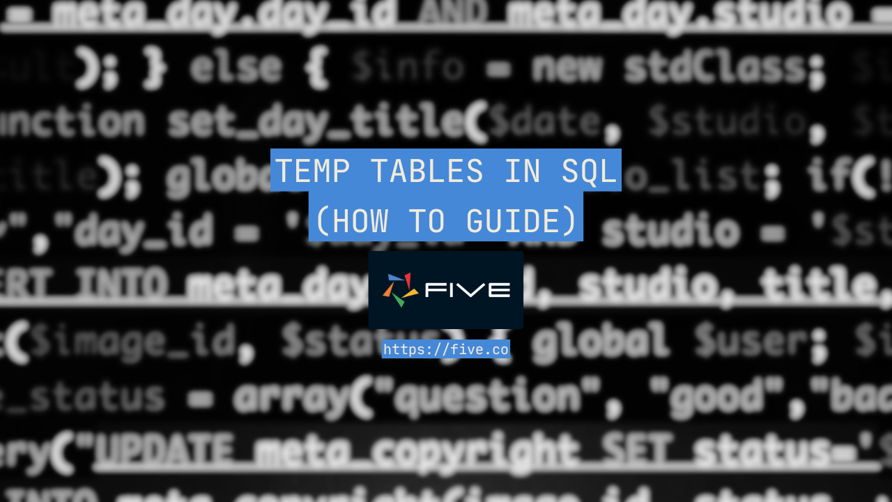 Temp Tables in SQL (How to Guide)