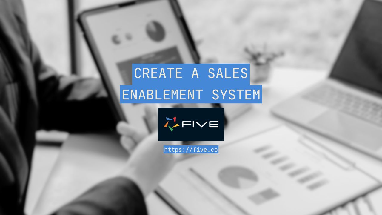 Create a Sales Enablement System In 3 Steps
