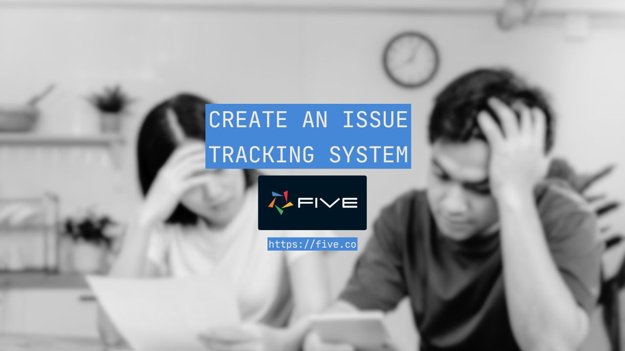 Create an Issue Tracking System: Complete Guide
