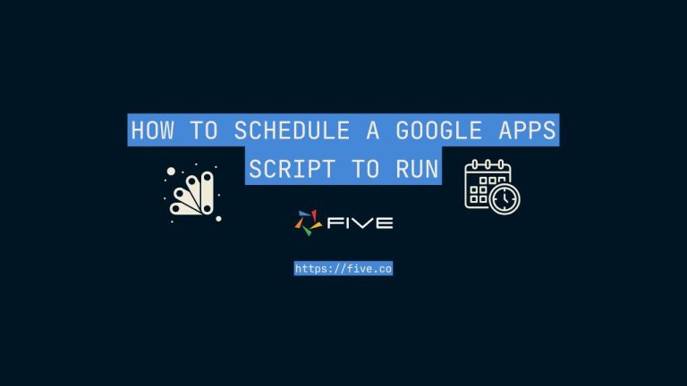 How To Schedule a Google Apps Script To Run