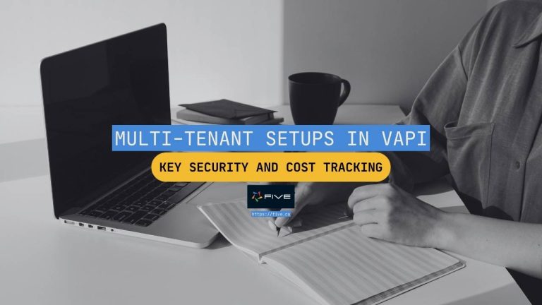 Multi-Tenant Setups in Vapi: Key Security and Cost Tracking