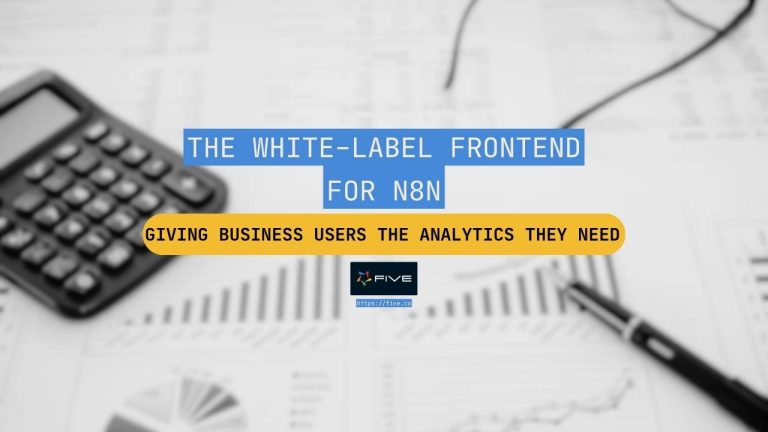 The White‑Label Frontend for n8n: Giving Business Users the Analytics They Need